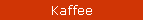 Kaffee