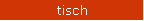 tisch