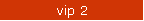 vip 2